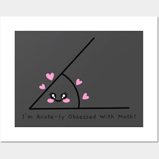 "I'm Acute-ly Obsessed With Math!" Funny Math Posters and Art